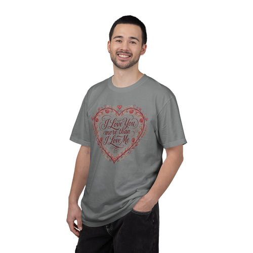 I Love You More Than I Love Me Heart T-Shirt — Romantic Valentine Tee