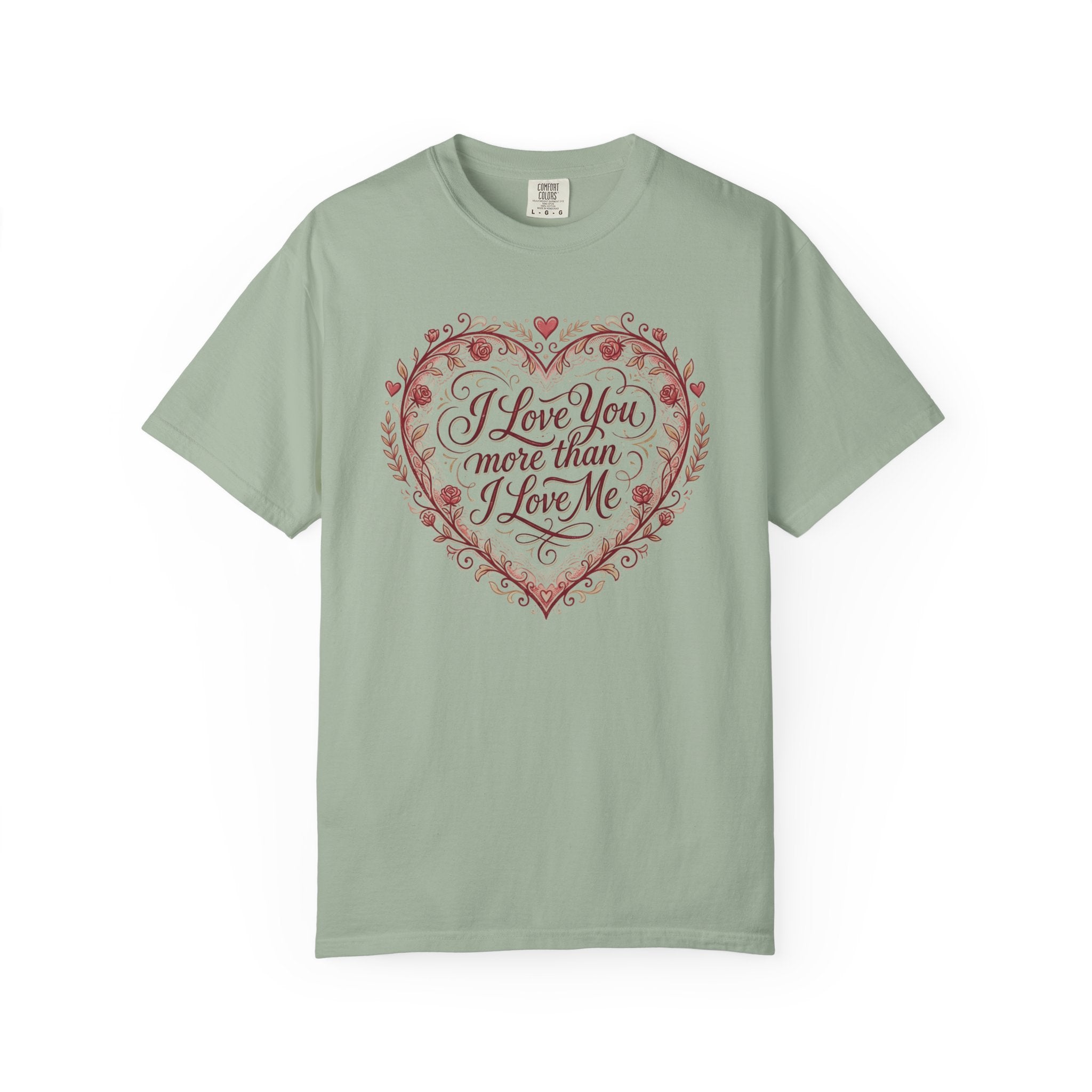 I Love You More Than I Love Me Heart T-Shirt — Romantic Valentine Tee